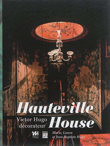 Couverture de Hauteville House : Victor Hugo décorateur
