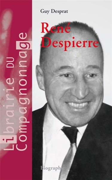 René Despierre : Lyonnais le Bon Coeur : le message