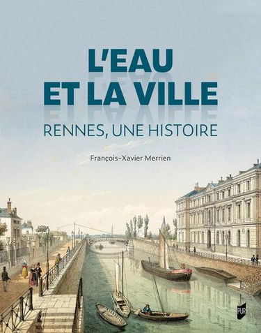 L'eau et la ville : Rennes, une histoire