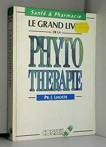 Le grand livre de la phytotherapie