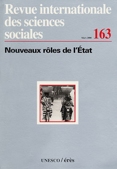 Revue internationale des sciences sociales, n° 163. Nouveaux rôles de l'Etat