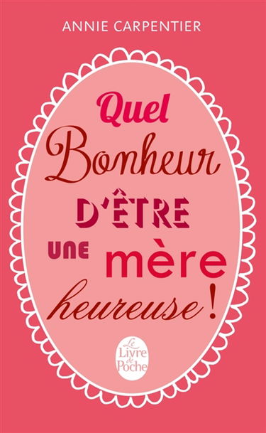 Quel bonheur d'être une mère heureuse !