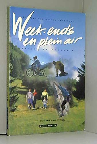 Week-ends en plein air autour de Grenoble : 40 sorties nature sportives