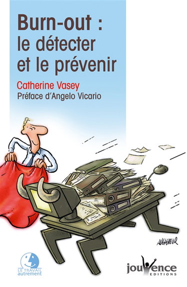 Burn-out : le détecter et le prévenir : êtes-vous en burn-out sans le savoir ?