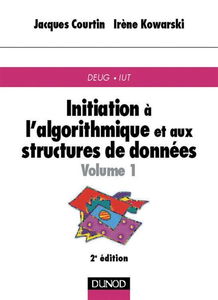 Initiation à l'algorithmique et aux structures de données. Vol. 1