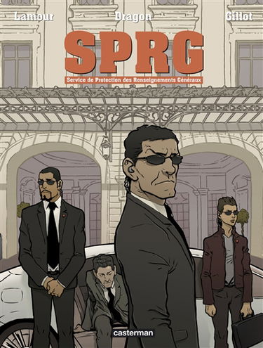 SPRG : Service de protection des renseignements généraux. Vol. 1