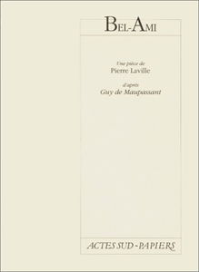 Bel-Ami : d'après Guy de Maupassant