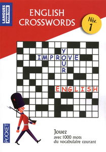 Mots croisés en anglais, niveau 1 : jouez avec 1.000 mots du vocabulaire courant. English crosswords