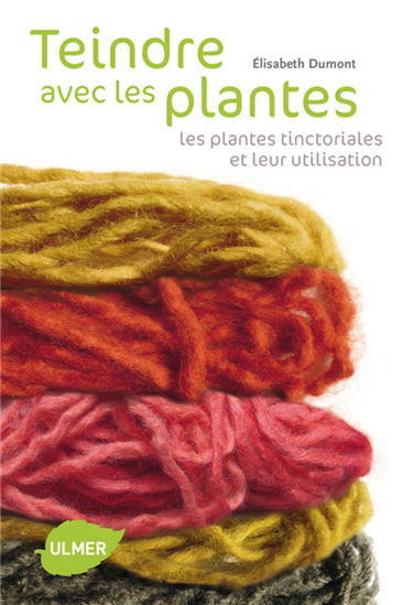 Teindre avec les plantes : les plantes tinctoriales et leur utilisation