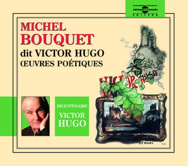 Couverture de Michel Bouquet lit Victor Hugo : oeuvres poétiques par Victor Hugo