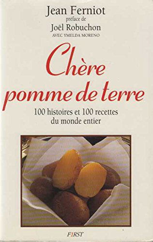 Chère pomme de terre : les 100 meilleures recettes du monde