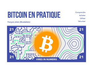 Bitcoin en Pratique: Comprendre, Acheter, Sécuriser et Utiliser vos Bitcoins