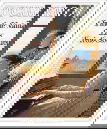 Oncle Vania. Les trois soeurs