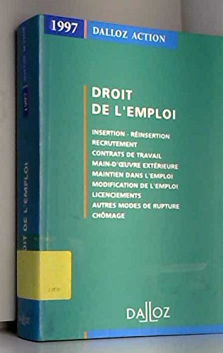 Droit de l'emploi, 1997: Insertion, réinsertion, recrutement, contrats de travail...