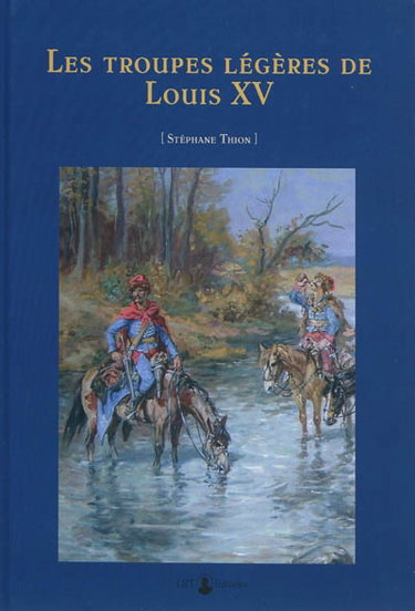 Couverture de Les troupes légères de Louis XV (1740-1763)