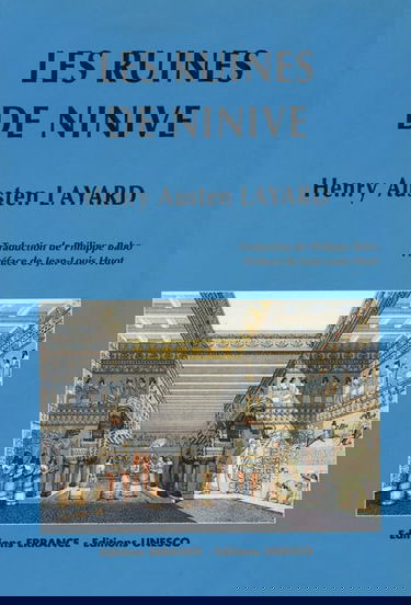 Les ruines de Ninive : comprenant le récit d'un voyage chez les Chaldéens du Kurdistan et les Yézidis ou Adorateurs du Diable