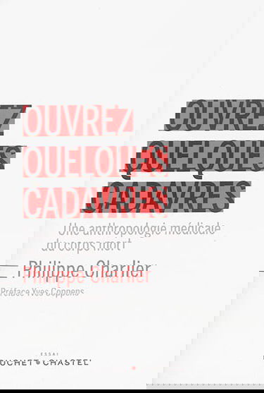 Ouvrez quelques cadavres : une anthropologie médicale du corps mort