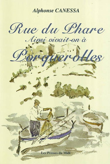 Couverture de Rue du Phare : ainsi vivait-on à Porquerolles
