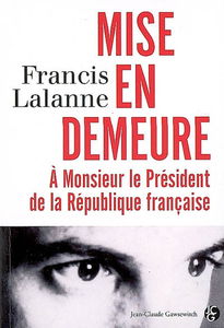 Les carnets d'Archiloque. Vol. 1. Mise en demeure à monsieur le président de la République française