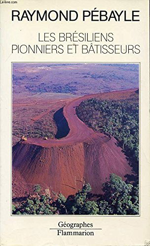 Les Brésiliens pionniers et bâtisseurs