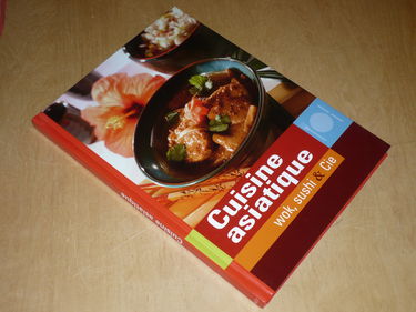 CUISINE ASIATIQUE/ WOK, SUSHI & Cie / Naumann & Gobel Verlag