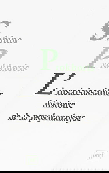 L'insaisissable histoire de la psychanalyse