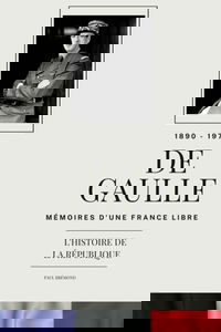 DE GAULLE: MEMOIRES D'UNE FRANCE LIBRE