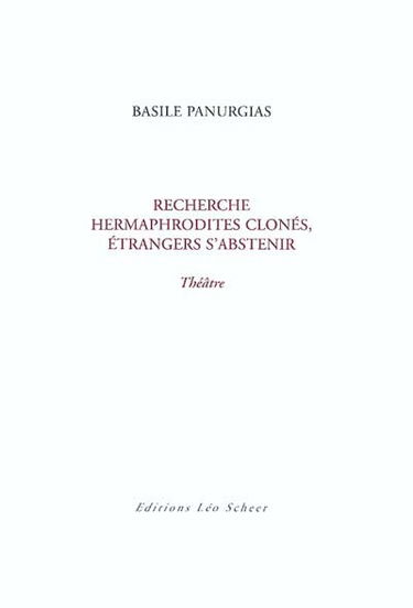 Recherche hermaphrodites clonés, étrangers s'abstenir : théâtre