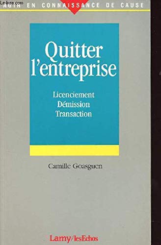Quitter l'entreprise : licenciement, demission, transaction