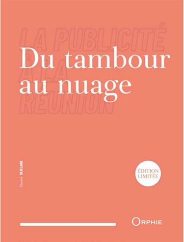 Du tambour au nuage : la publicité à La Réunion