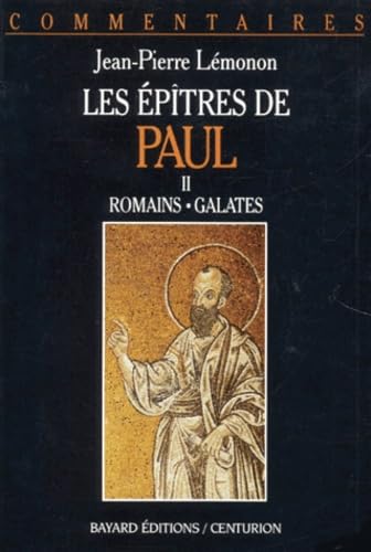 Les épîtres de Paul. Vol. 2. Romains, Galates