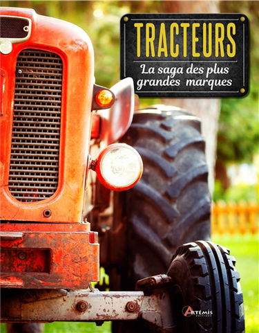Tracteurs du monde : la saga des grandes marques
