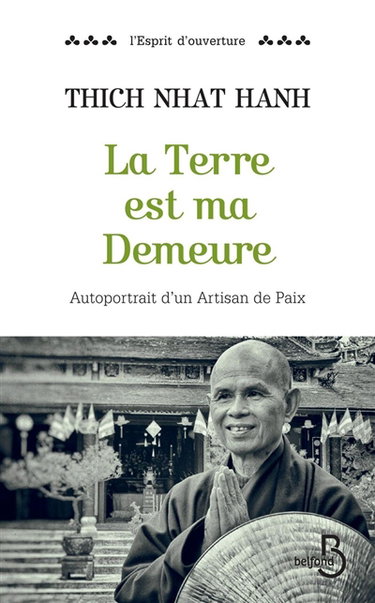 La Terre est ma demeure : autoportrait d'un artisan de paix