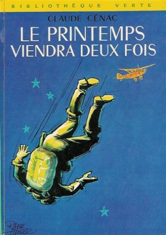 Couverture de Le printemps viendra deux fois : Collection : Bibliothèque verte cartonnée & illustrée n° 408 : 1ère édition Hachette de 1970 en photo par Inconnu
