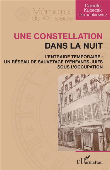 Une constellation dans la nuit : l'Entraide temporaire : un réseau de sauvetage d'enfants juifs sous l'Occupation