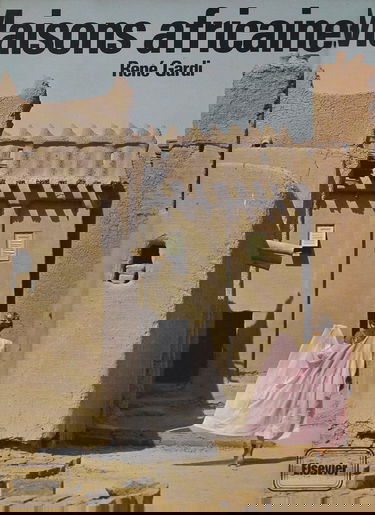 Maisons africaines : l'art traditionnel de bâtir en Afrique occidentale