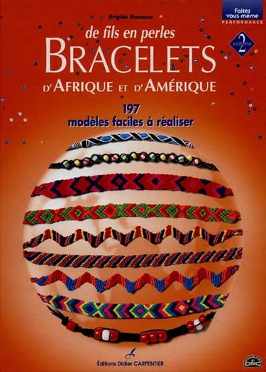 De fils en perles. Vol. 2. Les bracelets d'Afrique et d'Amérique