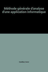 Méthode générale d'analyse des applications informatiques. Vol. 1. Etapes et points fondamentaux de l'analyse fonctionnelle