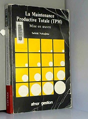 Couverture de La maintenance productive totale TPM : mise en oeuvre