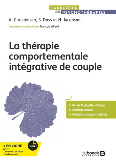 Couverture de La thérapie comportementale intégrative de couple : comment créer l'acceptation et le changement ?