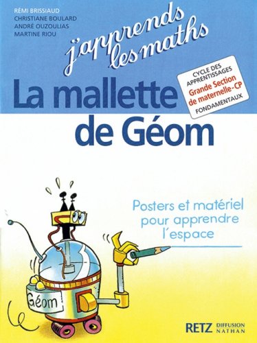 La mallette de Géom : j'apprends les maths : cycle des apprentissages fondamentaux, grande section de maternelle, CP