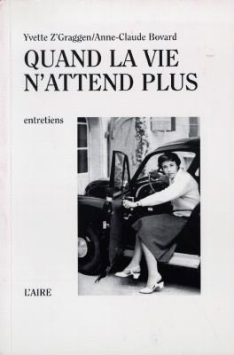 Quand la vie n'attend plus : entretiens