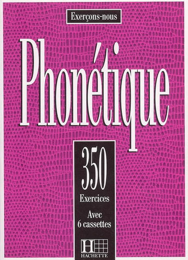 Couverture de Phonétique : 350 exercices : avec 6 cassettes