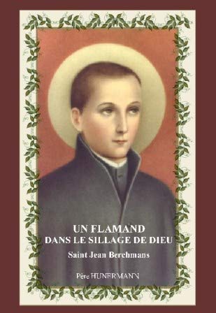 Un Flamand dans le sillage de Dieu: Saint Jean Berchmans