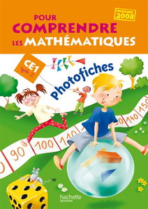 Pour comprendre les mathématiques, CE1 cycle 2 : photofiches : programmes 2008