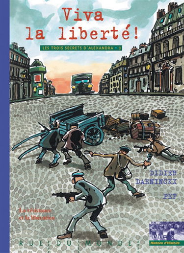 Les trois secrets d'Alexandra. Vol. 3. Viva la liberté ! : 1935 à 1945 résistance et libération