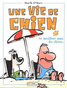 Une vie de chien. Vol. 2. Le meilleur ami du chien