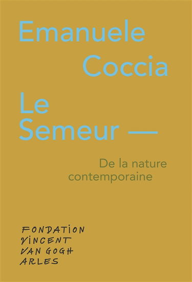 Le semeur : de la nature contemporaine. The sower : on contemporary nature