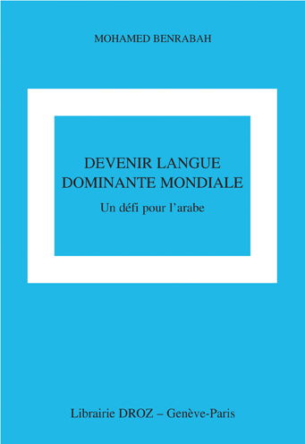 Devenir langue dominante mondiale, un défi pour l'arabe