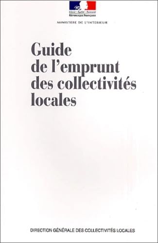 Guide De L'Emprunt Des Collectivites Locales. Edition 2000